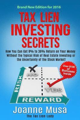 bokomslag Tax Lien Investing Secrets: How You Can Get 8% to 36% Return on Your Money Without the Typical Risk of Real Estate Investing or the Uncertainty of