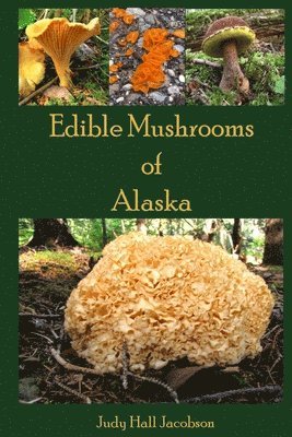 bokomslag Edible Mushrooms of Alaska