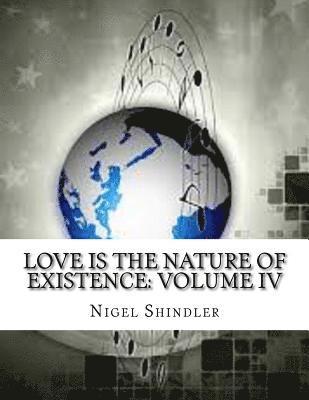 Nigel Shindler, Max Shindler - Love Is the Nature of Existence: Volume IV: The Creator, Häftad
