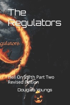 Douglas H. Youngs - The Regulators: Hell On Earth Part Two Revised Edition, Häftad