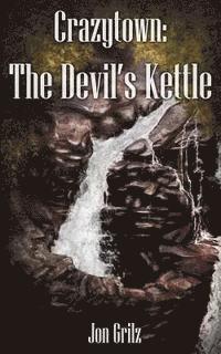 bokomslag Crazytown: The Devil's Kettle