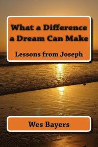 bokomslag What a Difference a Dream Can Make: Lessons from Joseph