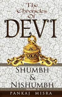 bokomslag The Chronicles of Devi: Shumbh & Nishumbh