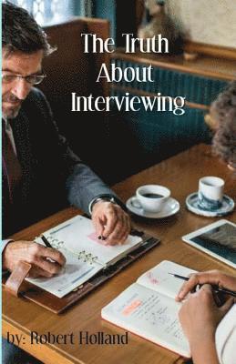 Robert Holland - The Truth About Interviewing, Häftad