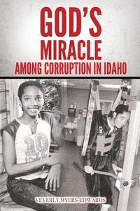 bokomslag God's Miracle Among Corruption in Idaho