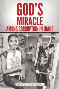 bokomslag God's Miracle Among Corruption In Idaho