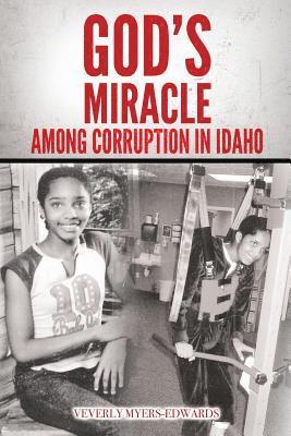 God's Miracle Among Corruption in Idaho 1