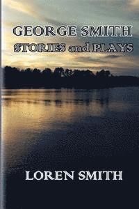 bokomslag George Smith Stories and Plays