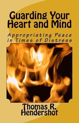 Guarding Your Heart and Mind: Appropriating Peace in Times of Distress 1