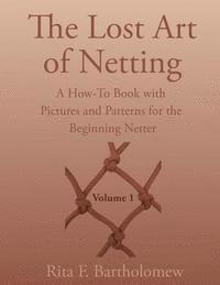 bokomslag The Lost Art of Netting: A How-To Book with Pictures and Patterns for the Beginning Netter