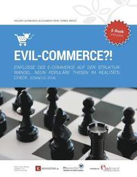 bokomslag Evil-Commerce: Einflüsse des E-Commerce auf den Strukturwandel. NEUN POPULÄRE THESEN IM REALITÄTSCHECK