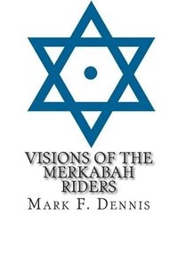 bokomslag Visions of the Merkabah Riders: The Chariot of Fire