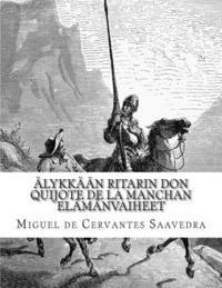 bokomslag Älykkään Ritarin Don Quijote De La Manchan Elämänvaiheet
