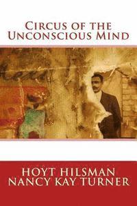 Nancy Kay Turner, Hoyt Hilsman - Circus of the Unconscious Mind, Häftad
