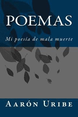 bokomslag Poemas: Mi poesia de mala muerte