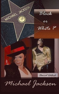 bokomslag Michael Jackson, Black or White ?: Biographie de Michael Jackson