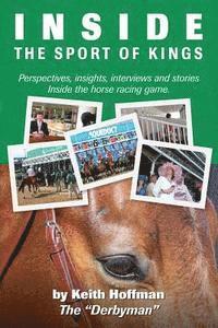 Jim Provenzale, Gary Gibula - Inside the Sport of Kings: A look inside the sport of horse racing including perspectives, interviews and stories, Häftad
