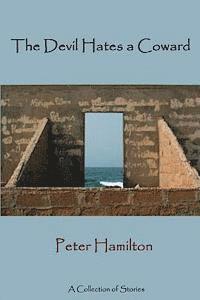 The Devil Hates a Coward: A Collection of Stories