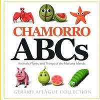 bokomslag Chamorro ABCs: Animals, Plants, and Things of the Mariana Islands: Chamorro ABCs: Animals, Plants, and Things of the Mariana Islands