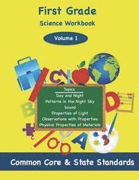 bokomslag First Grade Science Volume 1: Topics: Day and NIght, Patterns in the Night Sky, Sound, Properties of Light, Observations with Properties, Physical P