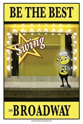 Be the best SWING on Broadway: Be the best SWING on Broadway 1