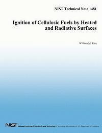bokomslag Ignition of Cellulosic Fuels by Heated and Radiative Surfaces: NIST Technical Note 1481