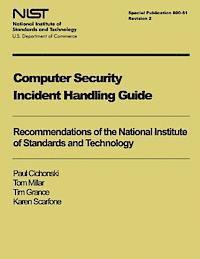 Tom Mllar, Tim Grance - Computer Security Incident Handling Guide: NIST Special Publication 800-61, Revision 2, Häftad