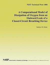 A Computational Model of Dissipation of Oxygen from an Outward Leak of a Closed-Circuit Breathing Device 1