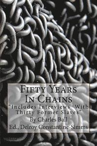 bokomslag Fifty Years In Chains: "Includes Interviews With Thirty Former Slaves"