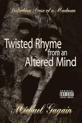 Twisted rhyme from an Altered Mind 1