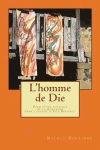 bokomslag L'homme de Die: Essai d'une poetique de la montagne dans l'oeuvre d'Yves Bergeret