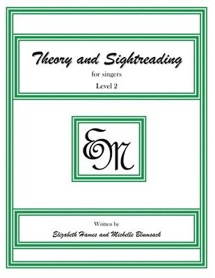 Theory and Sightreading for Singers: Level 2 1