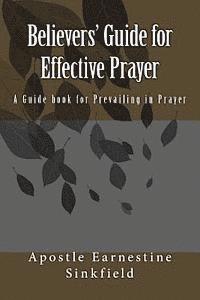 bokomslag Believers' Guide for Effective Prayer: A Guide Book for Prevailing in Prayer