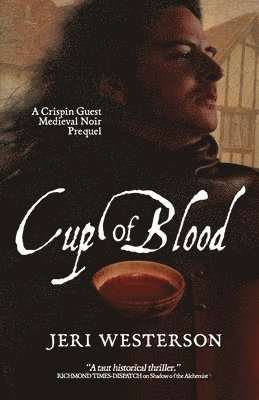 bokomslag Cup of Blood: A Crispin Guest Medieval Noir Prequel