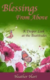 bokomslag Blessings from Above: A Deeper Look at the Beatitudes