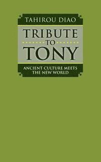 Tribute to Tony: Ancient Culture Meets the New World 1