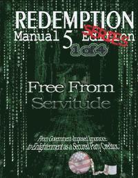 Redemption Manual 5.0 Series - Book 1: Free From Servitude 1