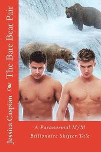 bokomslag The Bare Bear Pair: A Paranormal M/M Billionaire Shifter Tale