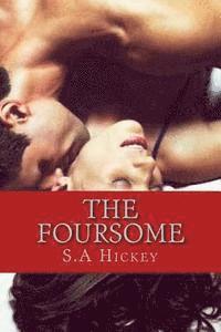 S. a. Hickey - The Foursome: She had control until it all fell apart.., Häftad