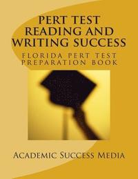 bokomslag PERT Test Reading and Writing Success: Florida PERT Test Preparation Book