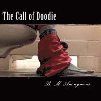 bokomslag The Call of Doodie: The Handbook of Defecatory Physics