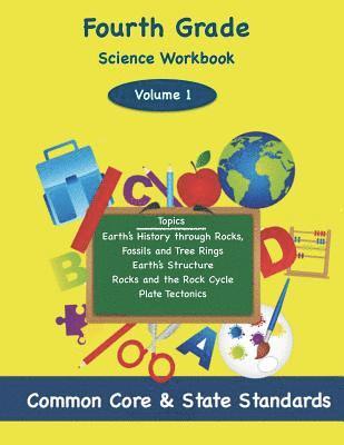 bokomslag Fourth Grade Science Volume 1: Topics: Earth's History through Rocks, Fossils and Tree Rings, Earth's Structure, Rocks and the Rock Cycle, Plate Tect