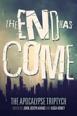 John Joseph Adams, Seanan McGuire - The End Has Come, Häftad