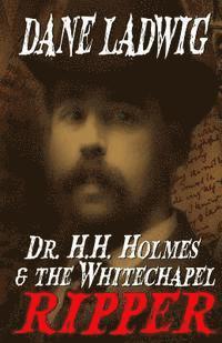 bokomslag Dr. H.H. Holmes and The Whitechapel Ripper