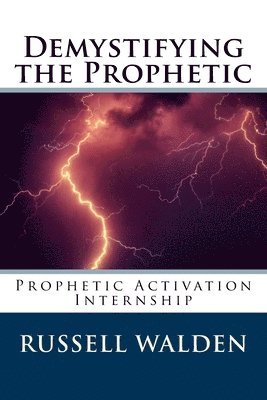 bokomslag Demystifying the Prophetic: Prophetic Activation Internship