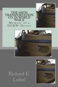 bokomslag The 458th Transportation Co. in World War II: Memoir of a DUKW Driver