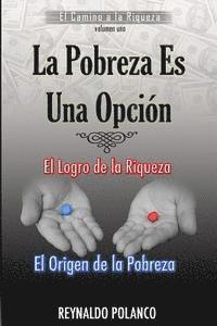 bokomslag El Logro de la Riqueza, El Origen de la Pobreza: ¿Por Qué No Eres Rico Ahora...?