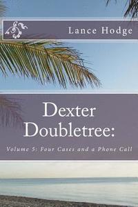 bokomslag Dexter Doubletree: Four Cases and a Phone Call