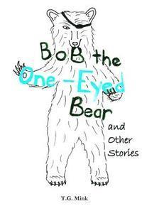 bokomslag Bob the One-Eyed Bear and Other Stories: Poems for Every Animal of the Alphabet