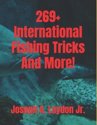 bokomslag 269+ International Fishing Tricks And More!